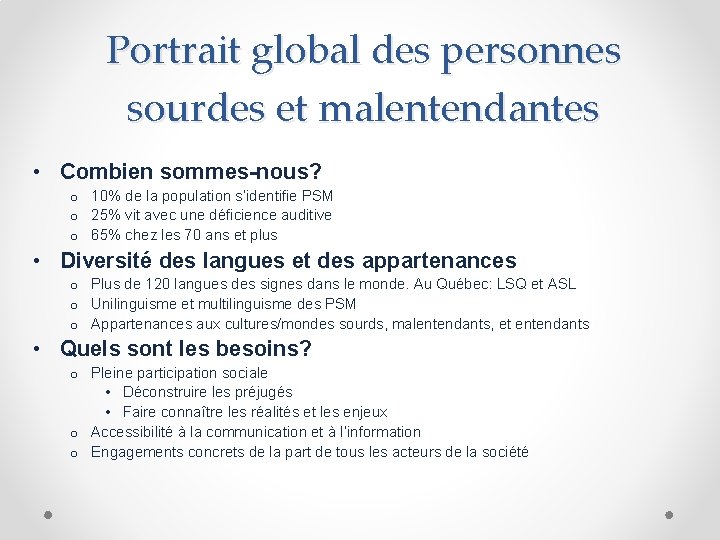 Portrait global des personnes sourdes et malentendantes • Combien sommes-nous? o 10% de la