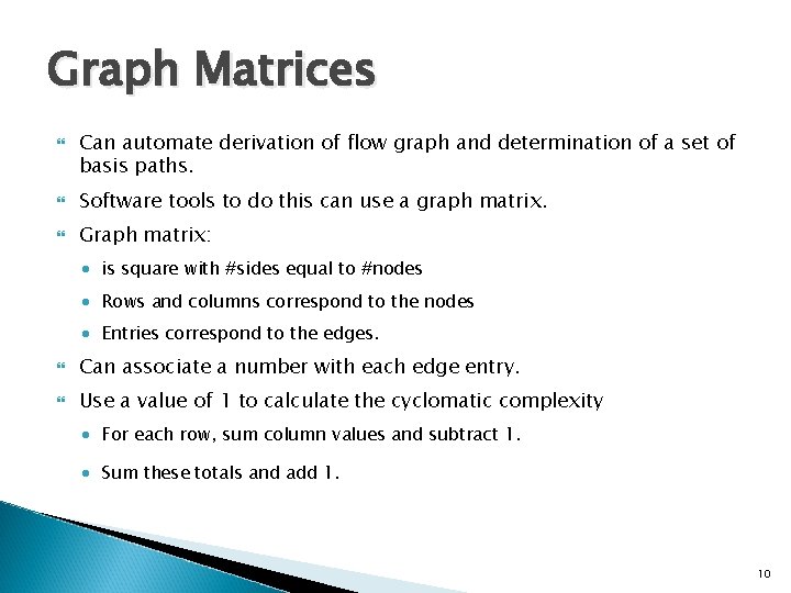 Graph Matrices Can automate derivation of flow graph and determination of a set of