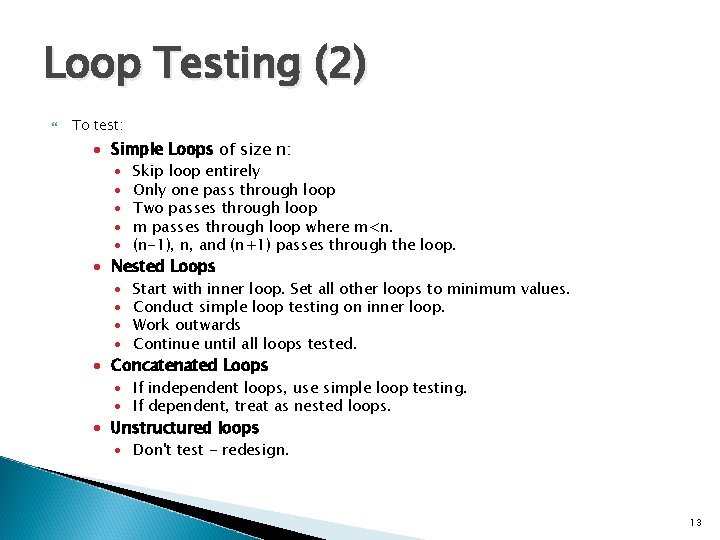 Loop Testing (2) To test: · Simple Loops of size n: · Skip loop