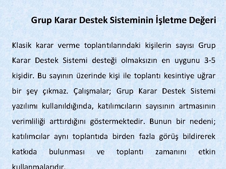 Grup Karar Destek Sisteminin İşletme Değeri Klasik karar verme toplantılarındaki kişilerin sayısı Grup Karar