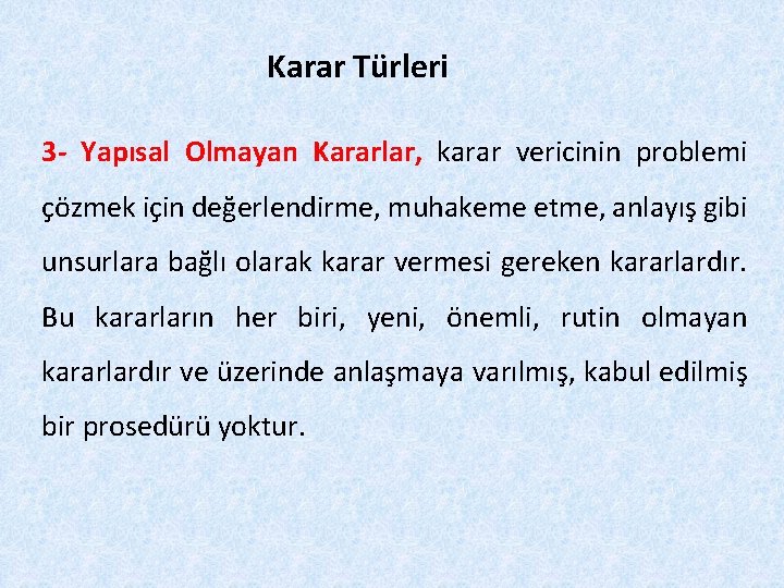 Karar Türleri 3 - Yapısal Olmayan Kararlar, karar vericinin problemi çözmek için değerlendirme, muhakeme