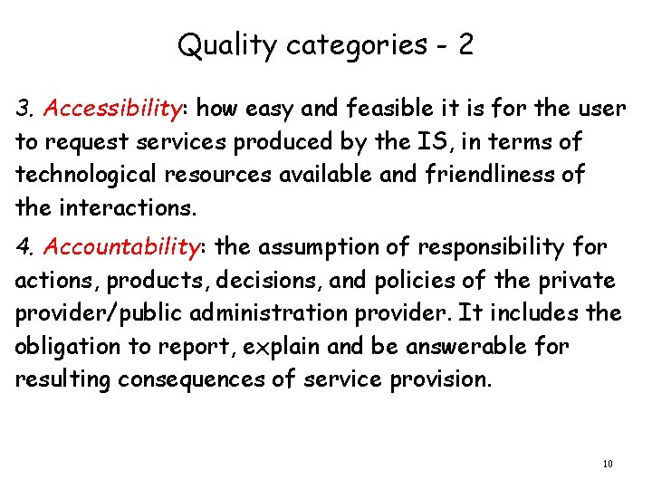 Quality categories - 2 3. Accessibility: how easy and feasible it is for the