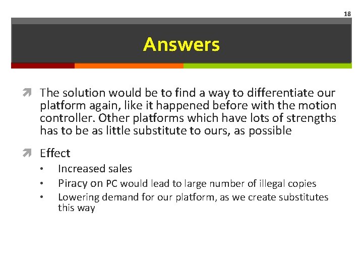 18 Answers The solution would be to find a way to differentiate our platform
