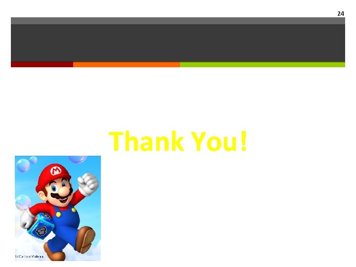 24 Thank You! 