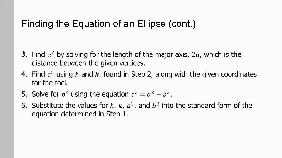Finding the Equation of an Ellipse (cont. ) • 
