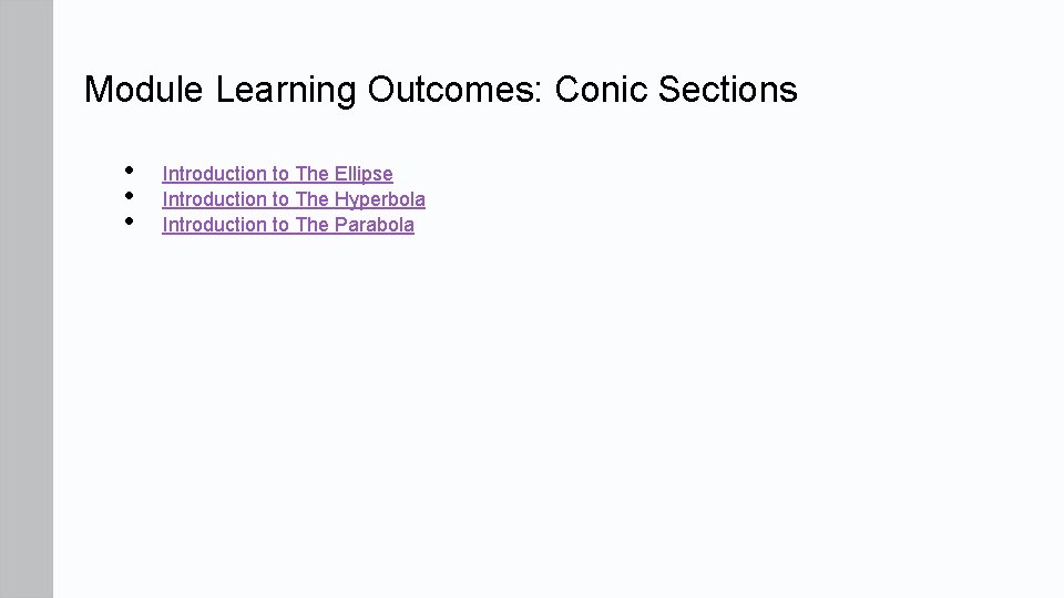 Module Learning Outcomes: Conic Sections • • • Introduction to The Ellipse Introduction to