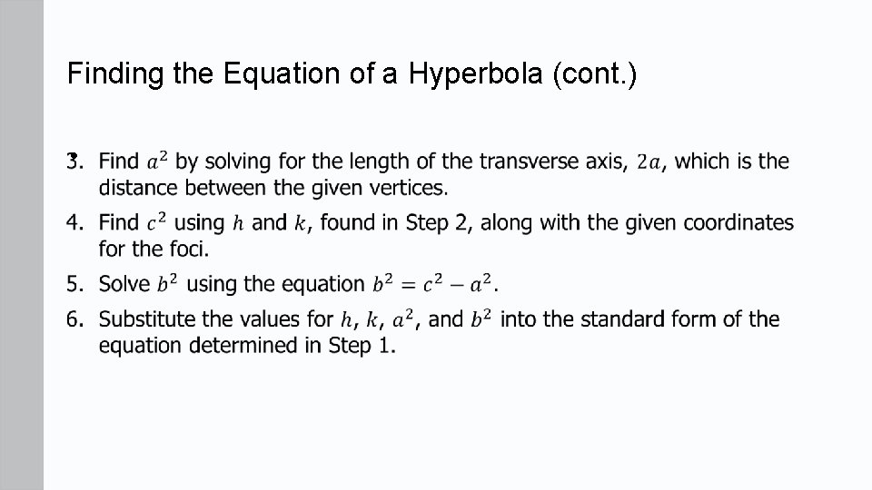 Finding the Equation of a Hyperbola (cont. ) • 