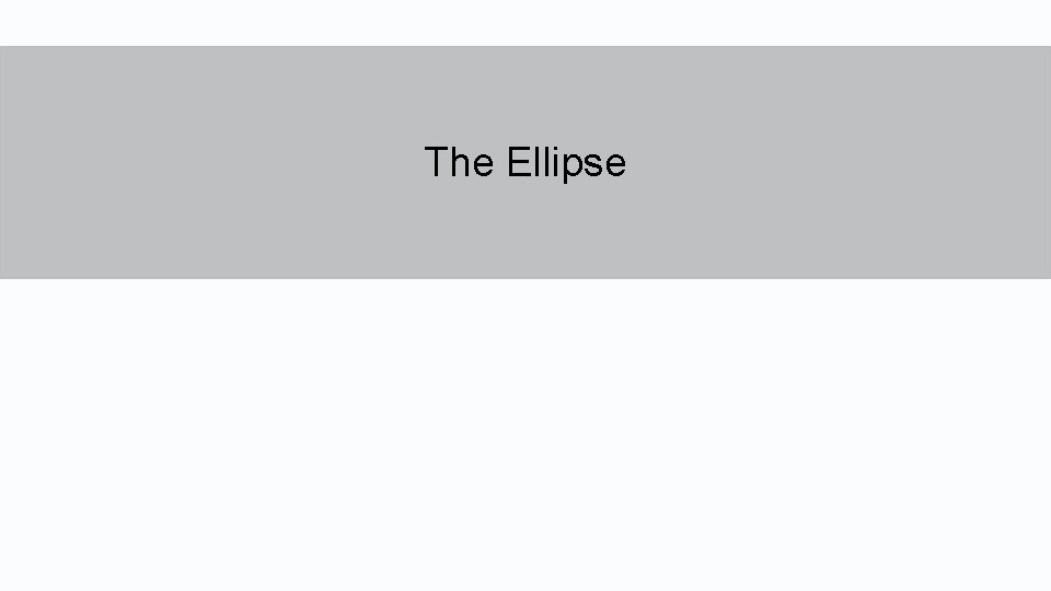 The Ellipse 