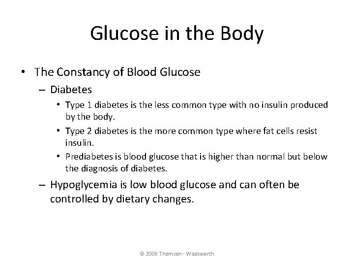 Glucose in the Body • The Constancy of Blood Glucose – Diabetes • Type