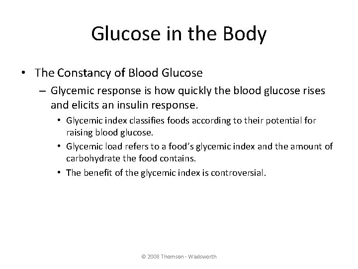 Glucose in the Body • The Constancy of Blood Glucose – Glycemic response is