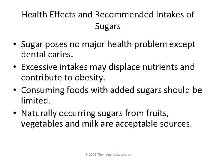Health Effects and Recommended Intakes of Sugars • Sugar poses no major health problem