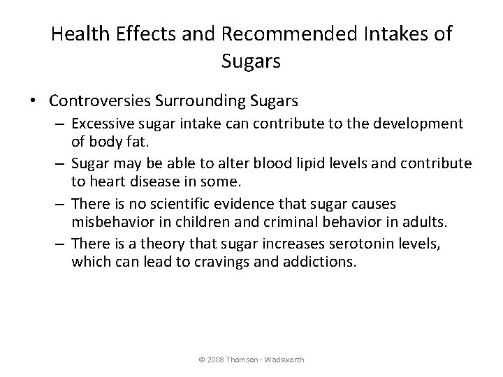Health Effects and Recommended Intakes of Sugars • Controversies Surrounding Sugars – Excessive sugar