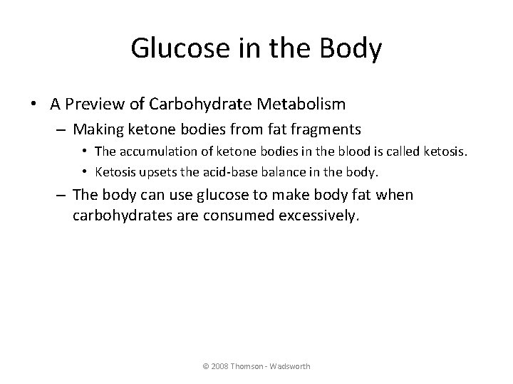 Glucose in the Body • A Preview of Carbohydrate Metabolism – Making ketone bodies