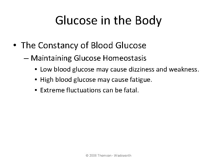 Glucose in the Body • The Constancy of Blood Glucose – Maintaining Glucose Homeostasis