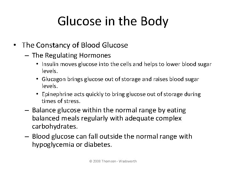 Glucose in the Body • The Constancy of Blood Glucose – The Regulating Hormones