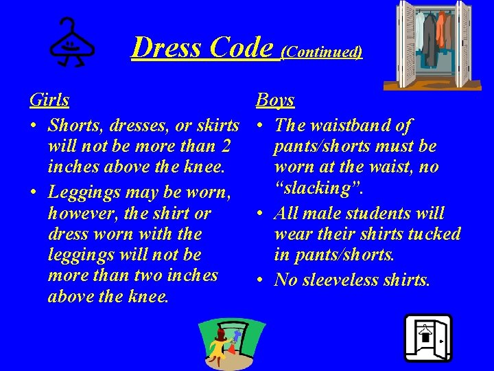 Dress Code (Continued) Girls • Shorts, dresses, or skirts will not be more than