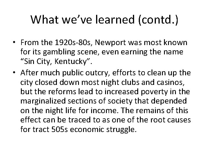 What we’ve learned (contd. ) • From the 1920 s-80 s, Newport was most