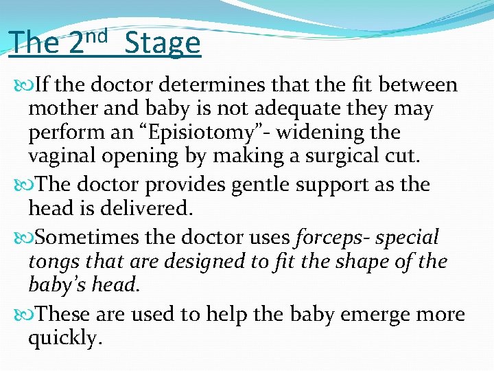 The nd 2 Stage If the doctor determines that the fit between mother and