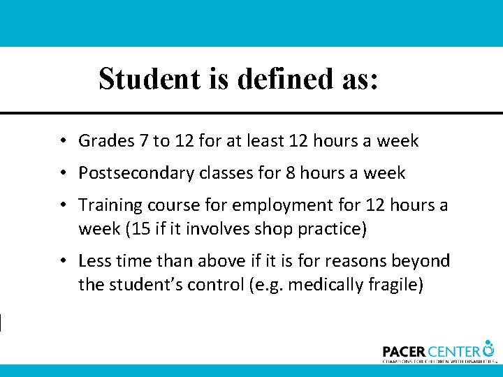 Student is defined as: • Grades 7 to 12 for at least 12 hours