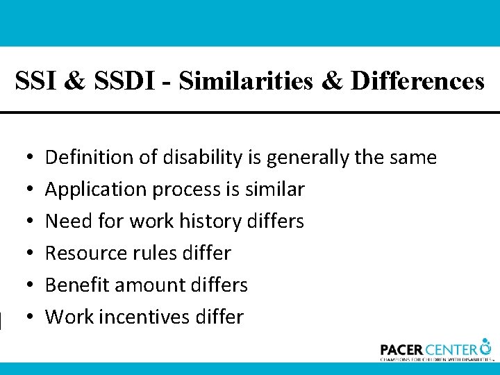 SSI & SSDI - Similarities & Differences • • • Definition of disability is