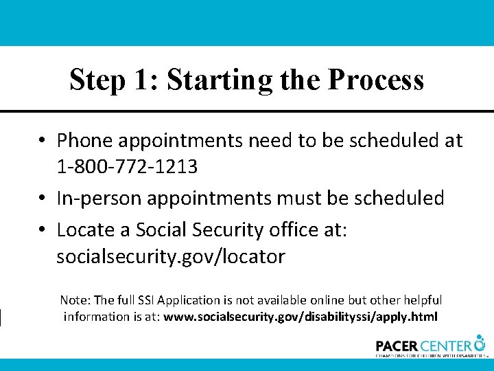 Step 1: Starting the Process • Phone appointments need to be scheduled at 1