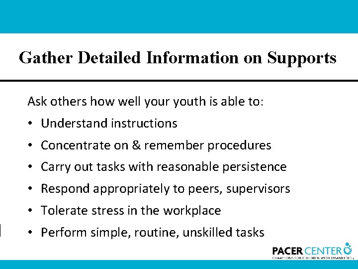 Gather Detailed Information on Supports Ask others how well your youth is able to: