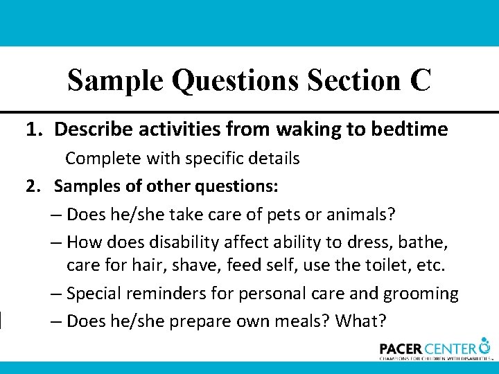 Sample Questions Section C 1. Describe activities from waking to bedtime Complete with specific