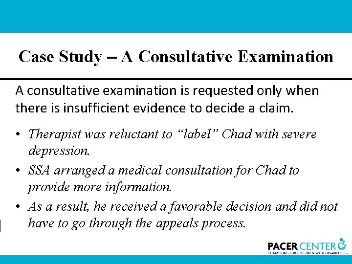 Case Study A Consultative Examination A consultative examination is requested only when there is