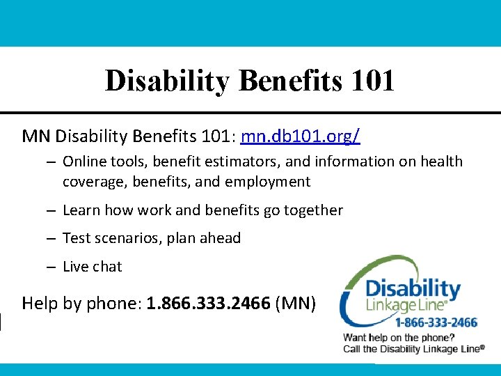 Disability Benefits 101 MN Disability Benefits 101: mn. db 101. org/ – Online tools,