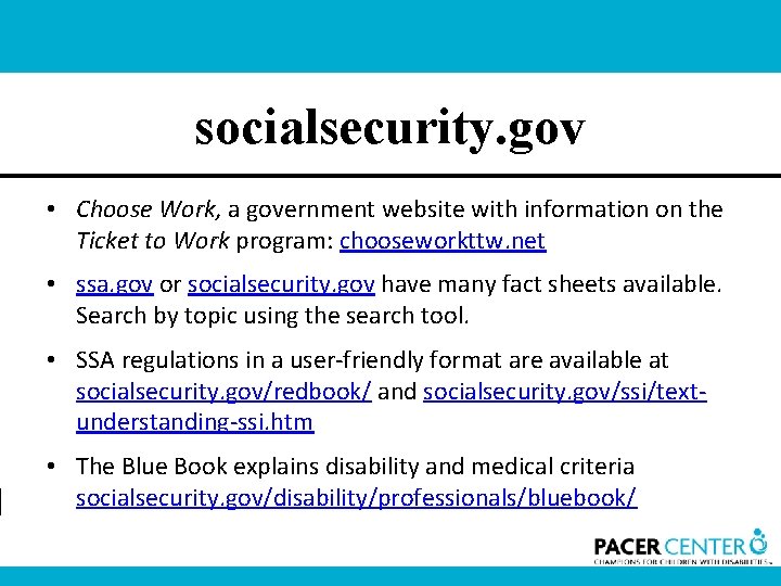 socialsecurity. gov • Choose Work, a government website with information on the Ticket to