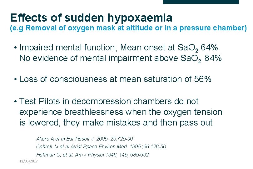 Effects of sudden hypoxaemia (e. g Removal of oxygen mask at altitude or in