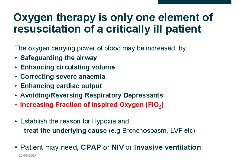 Oxygen therapy is only one element of resuscitation of a critically ill patient The