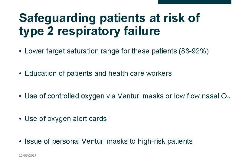 Safeguarding patients at risk of type 2 respiratory failure • Lower target saturation range