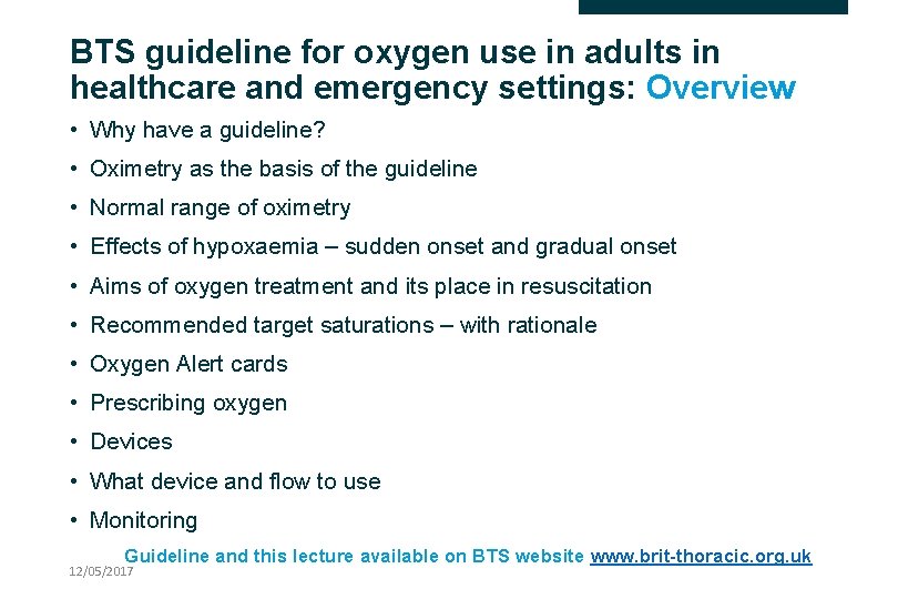 BTS guideline for oxygen use in adults in healthcare and emergency settings: Overview •