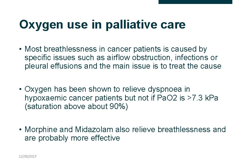 Oxygen use in palliative care • Most breathlessness in cancer patients is caused by