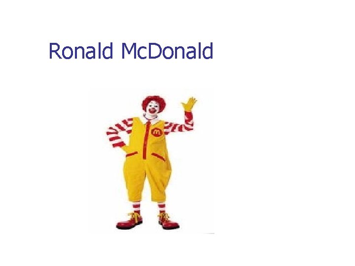 Ronald Mc. Donald 