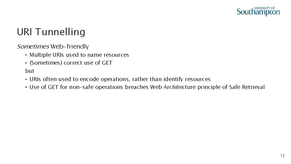 URI Tunnelling Sometimes Web-friendly • Multiple URIs used to name resources • (Sometimes) correct