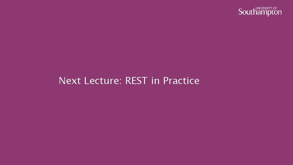 Next Lecture: REST in Practice 