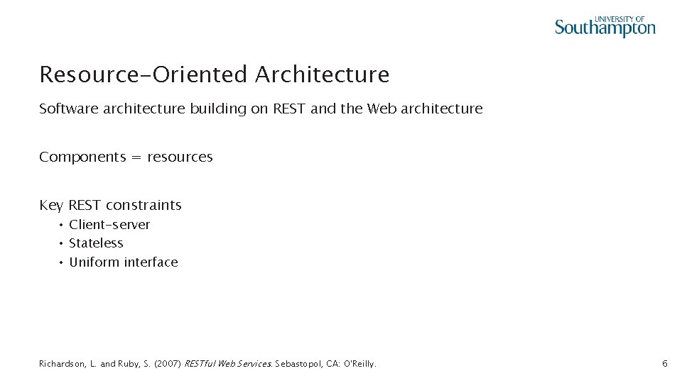 Resource-Oriented Architecture Software architecture building on REST and the Web architecture Components = resources