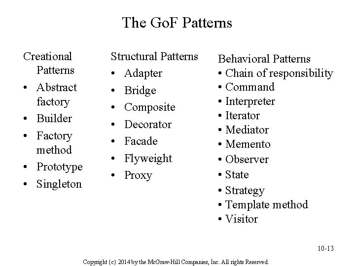 The Go. F Patterns Creational Patterns • Abstract factory • Builder • Factory method