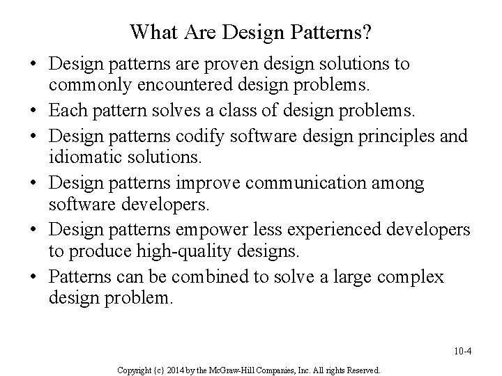 What Are Design Patterns? • Design patterns are proven design solutions to commonly encountered