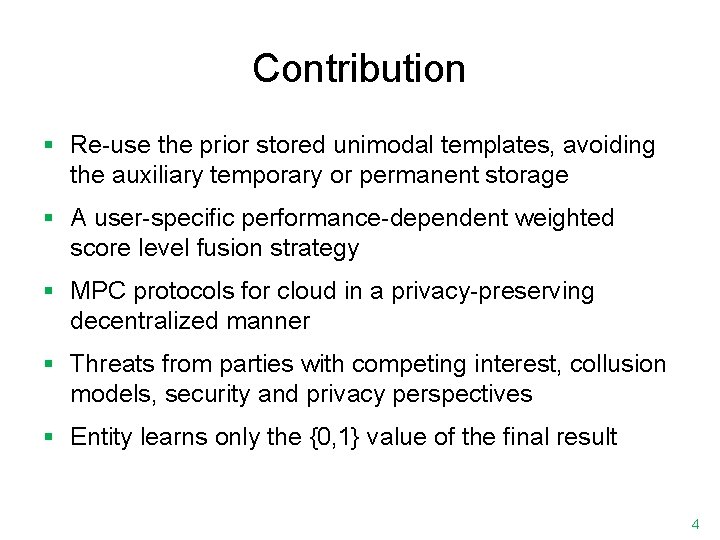 Contribution § Re-use the prior stored unimodal templates, avoiding the auxiliary temporary or permanent