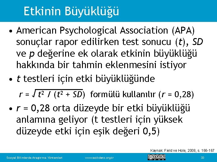 Etkinin Büyüklüğü • American Psychological Association (APA) sonuçlar rapor edilirken test sonucu (t), SD