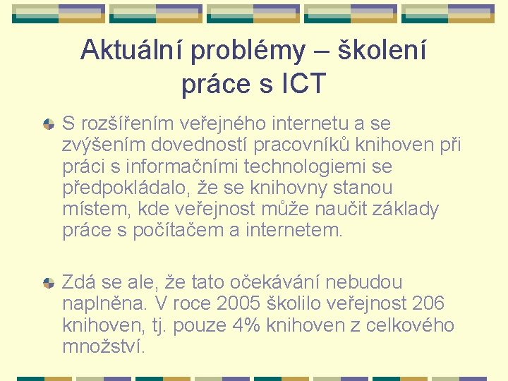 Aktuální problémy – školení práce s ICT S rozšířením veřejného internetu a se zvýšením