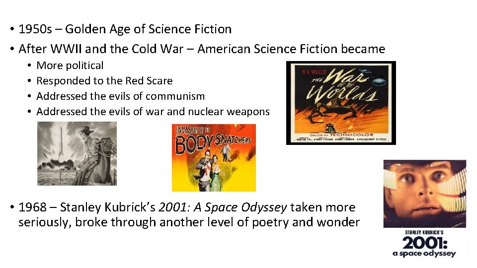  • 1950 s – Golden Age of Science Fiction • After WWII and