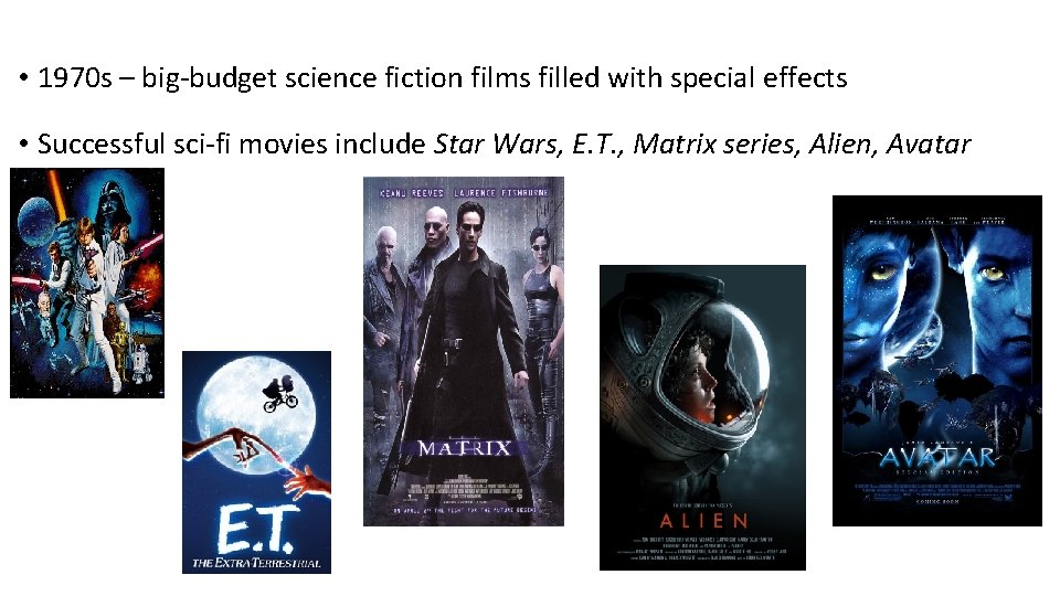  • 1970 s – big-budget science fiction films filled with special effects •