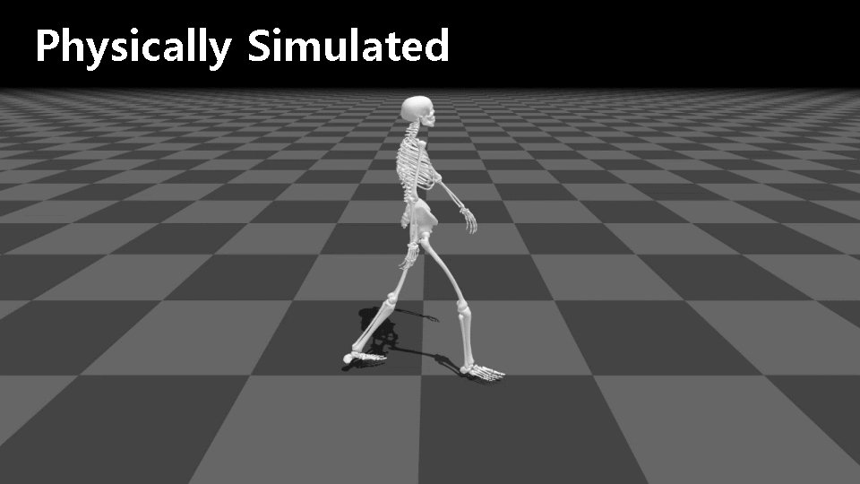 Physically Simulated 