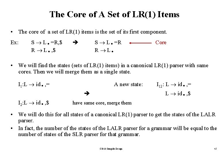 The Core of A Set of LR(1) Items • The core of a set