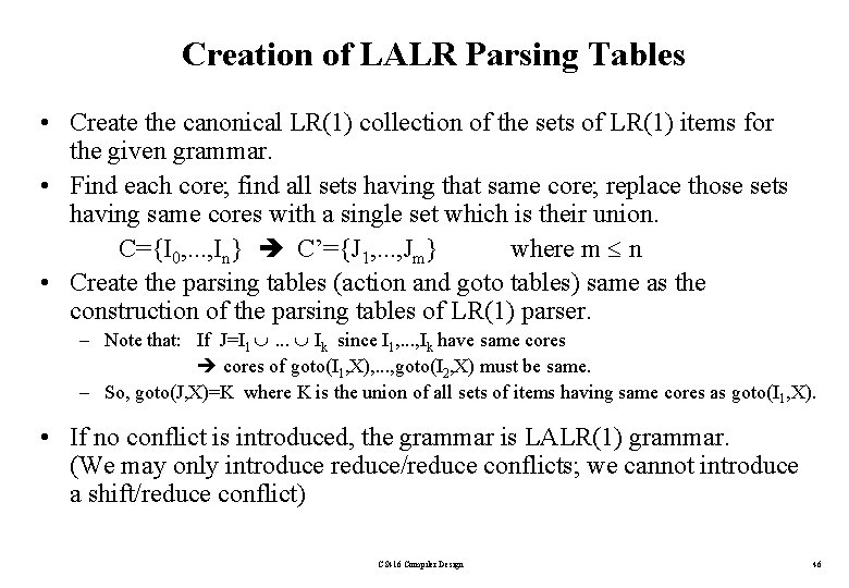 Creation of LALR Parsing Tables • Create the canonical LR(1) collection of the sets