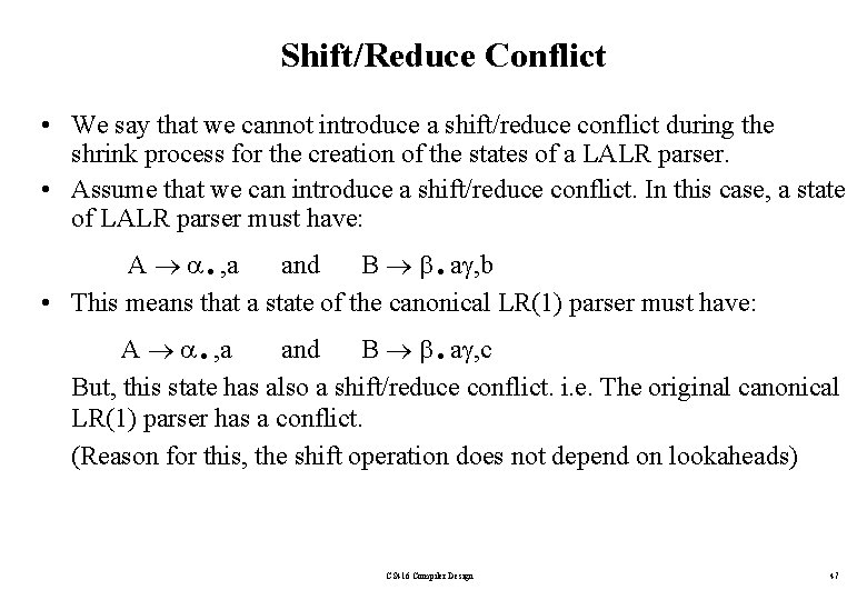 Shift/Reduce Conflict • We say that we cannot introduce a shift/reduce conflict during the